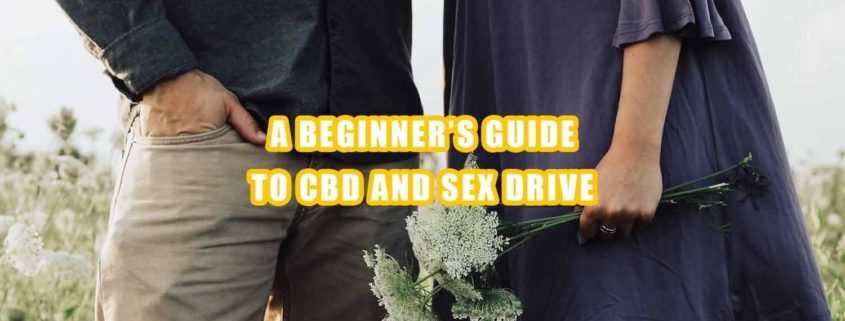 A Beginner's Guide to CBD and Sex Drive | Earthy Now