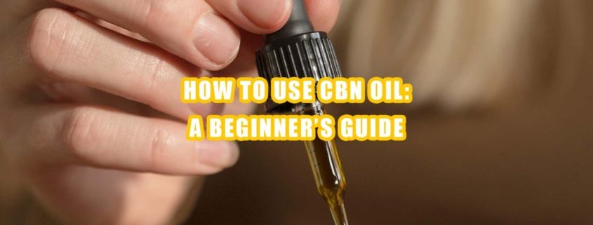 Hand holding CBD Oil dropper. How to use CBN Oil - a beginner's guide. Earthy Select logo