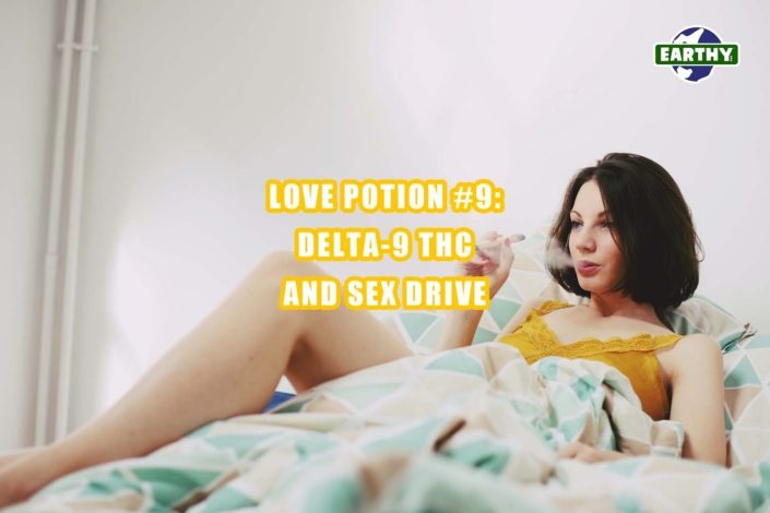 Love Potion 9 Delta 9 Thc And Sex Drive Earthy Now 5369