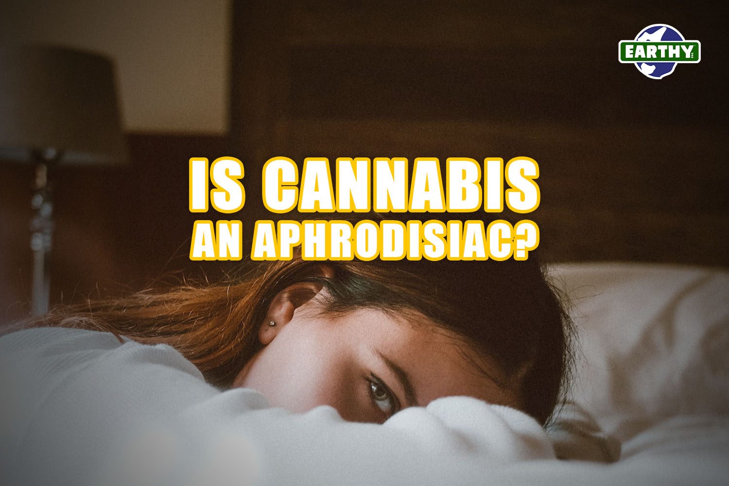 Is cannabis an aphrodisiac? Earthy Now