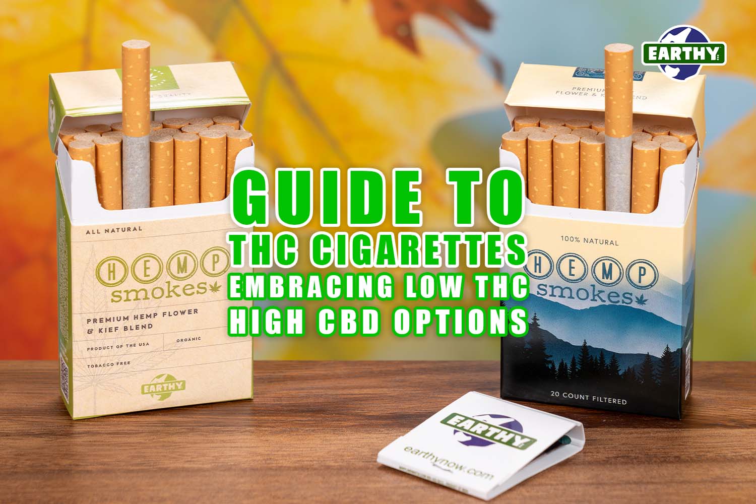 Guide to THC Cigarettes- Embracing Low THC and High CBD Options | Earth7 Now