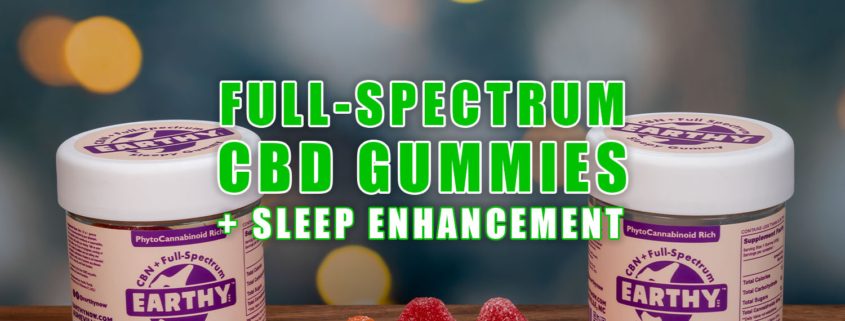 Full-Spectrum CBD Gummies and Sleep Enhancement | Earthy Now