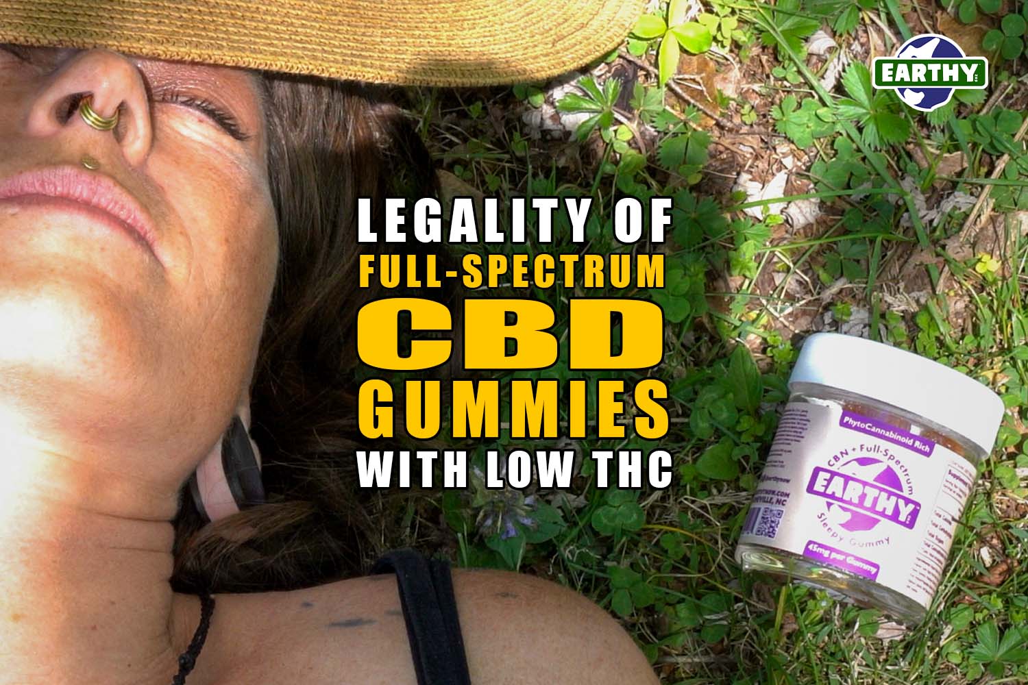 Legality of Full Spectrum CBD Gummies With Low THC | Earthy Now