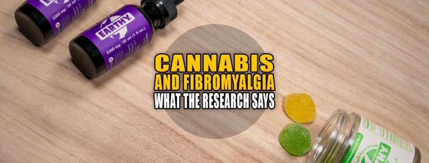 Cannabis and Fibromyalgia: What the Research Says | Earthy Now