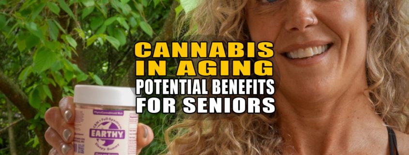 Cannabis in Aging: Potential Benefits for Seniors | Earthy Now