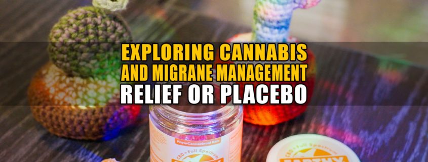 Exploring Cannabis and Migraine Management: Relief or Placebo? | Earthy Now
