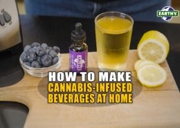 How to Make Cannabis-Infused Beverages at Home | Earthy Now