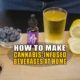 How to Make Cannabis-Infused Beverages at Home | Earthy Now