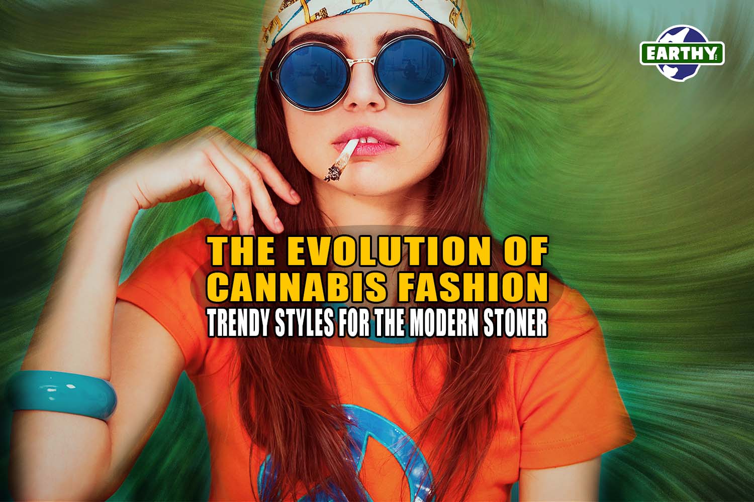 The Evolution of Cannabis Fashion: Trendy Styles for the Modern Stoner - Earthy Now