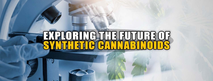 Exploring the Future of Synthetic Cannabinoids - Earthy Select