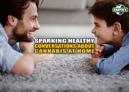 Sparking Healthy Conversations About Cannabis at Home - Earthy Now